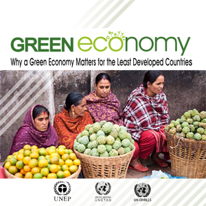 UN Report: Why a Green Economy Matters for the Least Developed Countries
